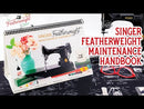 video showing Singer Featherweight Maintenance Handbook