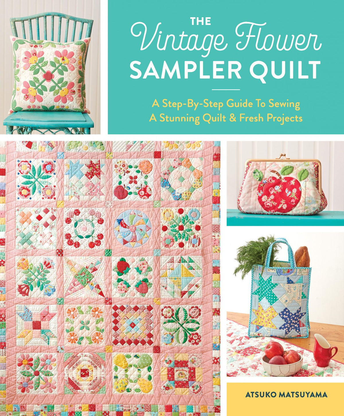 松山敦子　the Vintage Flower Sampler Quilt The Vintage Flower Sampler Quilt