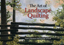 Book cover of 'The Art of Landscape Quilting' with a quilt design featuring trees and a fence.