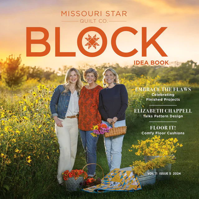 BLOCK Magazine, Vol. 11, Issue 5, 2024 by Missouri Star Quilt Company