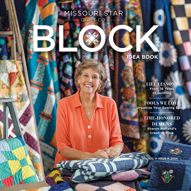 BLOCK Magazine, Vol. 11, Issue 6, 2024 by Missouri Star Quilt Co.