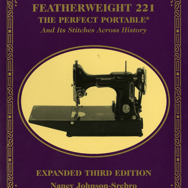 Featherweight 221: The Perfect Portable - 3rd Edition
