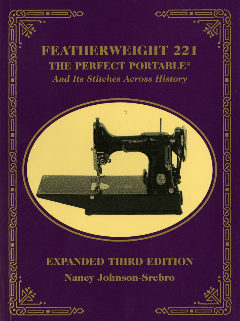 Featherweight 221: The Perfect Portable - 3rd Edition