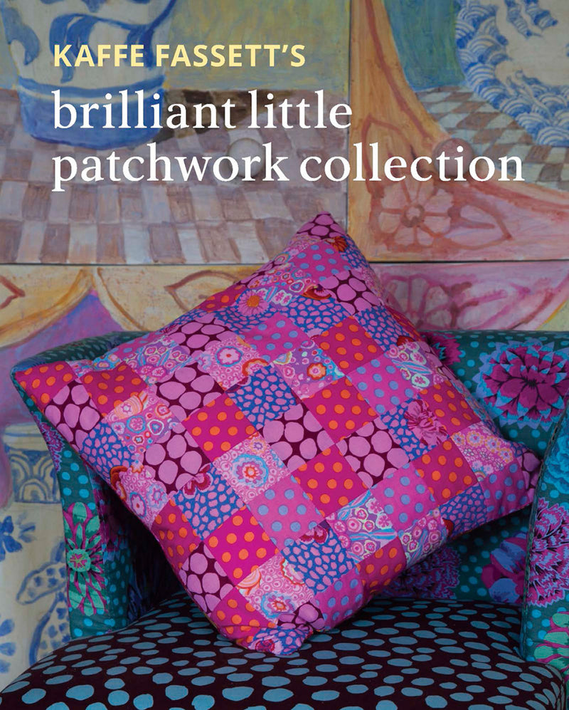 Kaffe Fassett’s Brilliant Little Patchwork Collection Taunton Books 552301