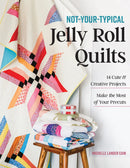 Book cover of "Not-Your-Typical Jelly Roll Quilts" with colorful quilt on a wooden stool.