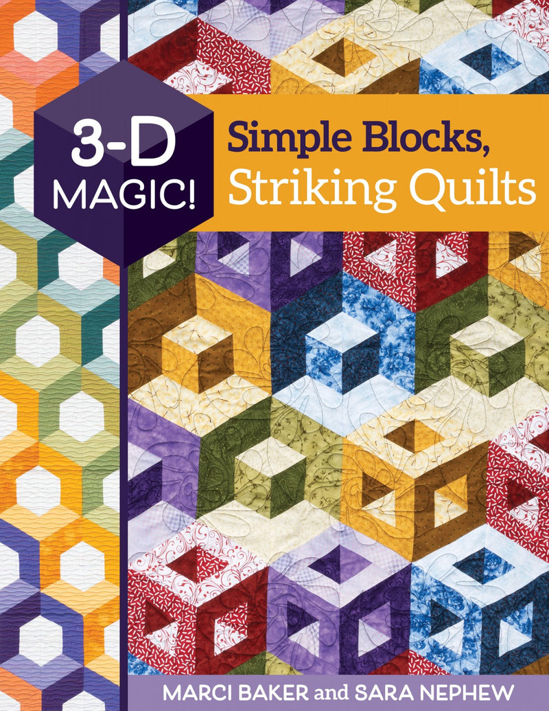 3-D Magic! Simple Blocks, Striking Quilts Marci  Baker Sara Nephew C & T Publishing 11388