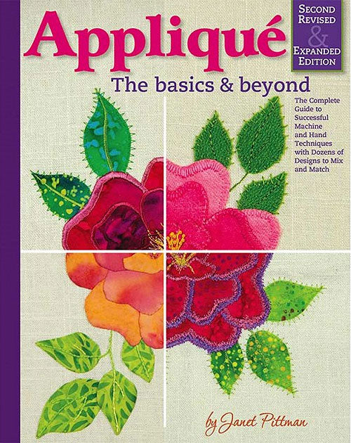 AppliquÈ: The Basics & Beyond Revised & Expanded Edition