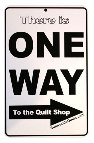One Way to the Quilt Shop Sign