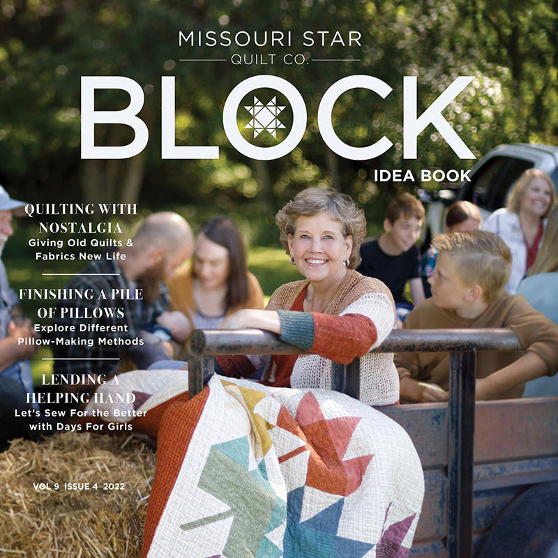 BLOCK Magazine, Vol. 9, Issue 4, 2022 by Missouri Star Quilt Co.