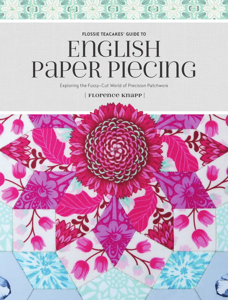Flossie Teacake's Guide to English Paper Piecing