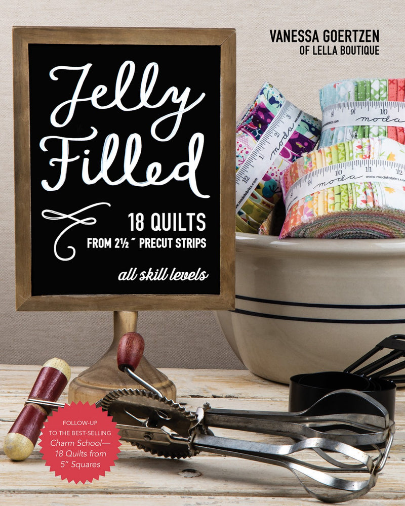 Jelly Filled - 18 Quilts From 2½" Strips