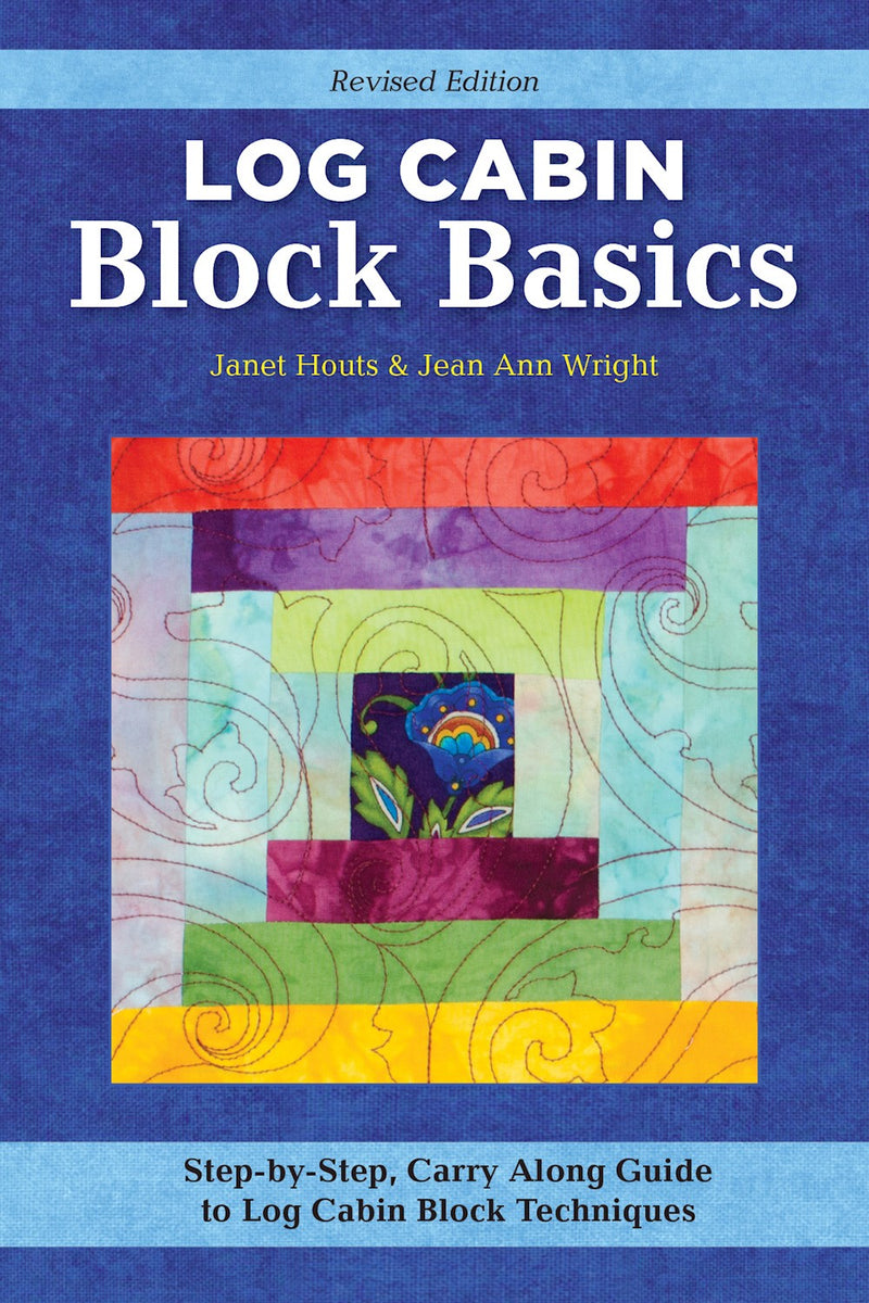Log Cabin Block Basics - Updated Edition